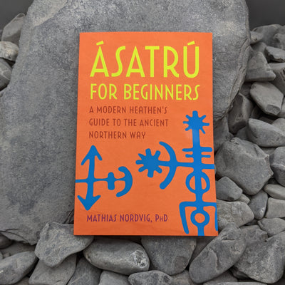 Ásatrú For Beginners, A Modern Heathen's Guide To The Ancient Northern Way By Mathias Nordvig, PHD, Paperback